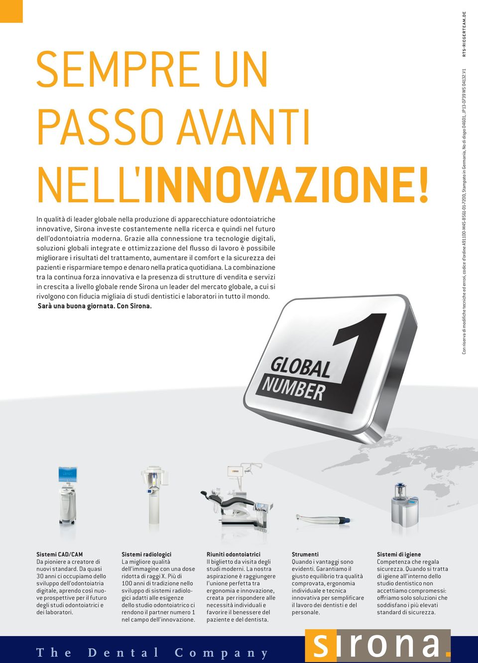 Grazie alla connessione tra tecnologie digitali, soluzioni globali integrate e ottimizzazione del flusso di lavoro è possibile migliorare i risultati del trattamento, aumentare il comfort e la