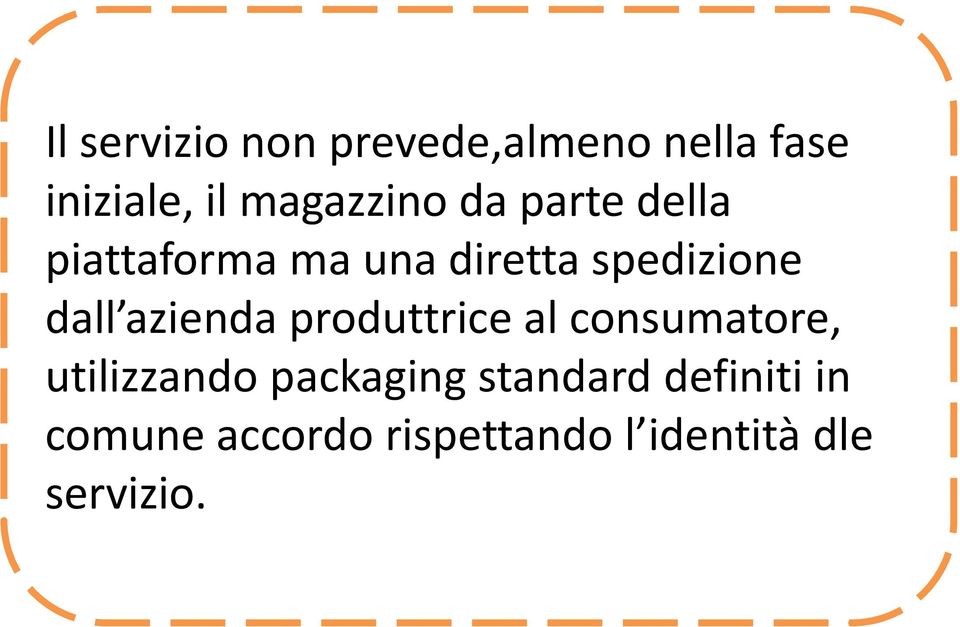 dall azienda produttrice al consumatore, utilizzando packaging