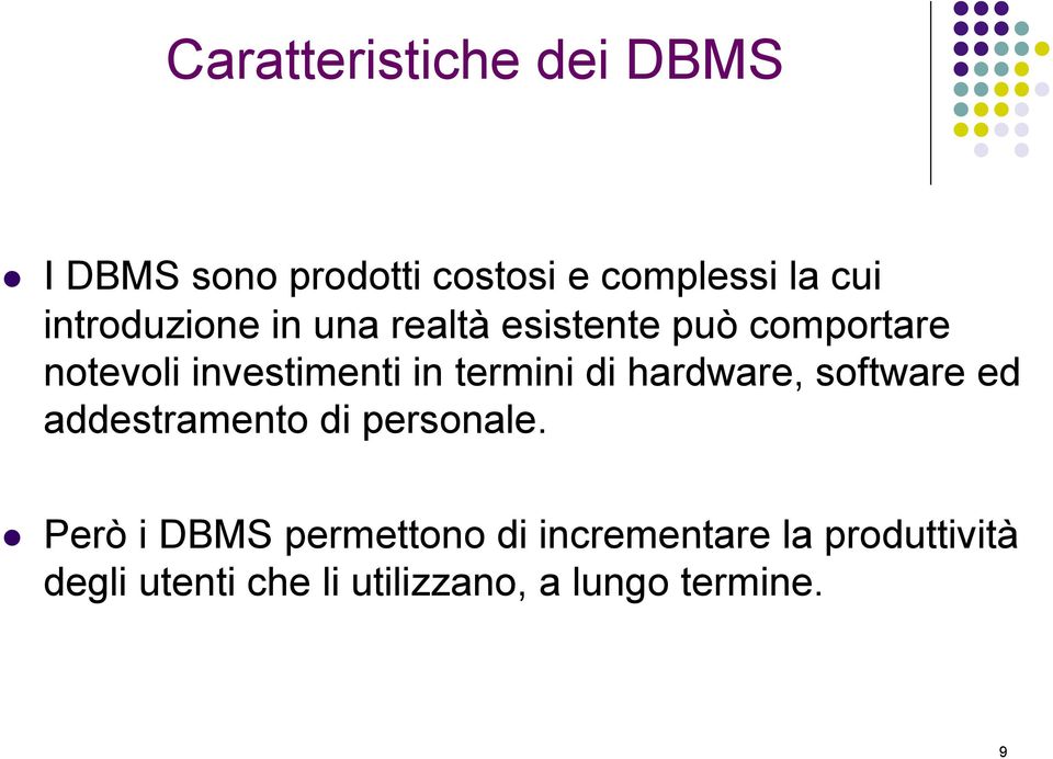 termini di hardware, software ed addestramento di personale.