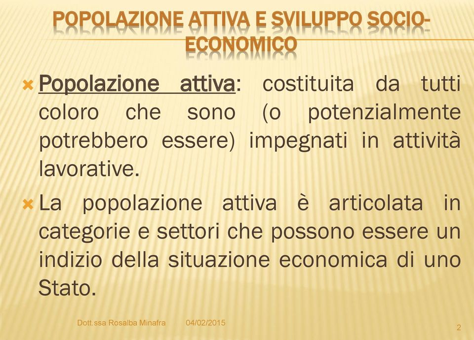 impegnati in attività lavorative.