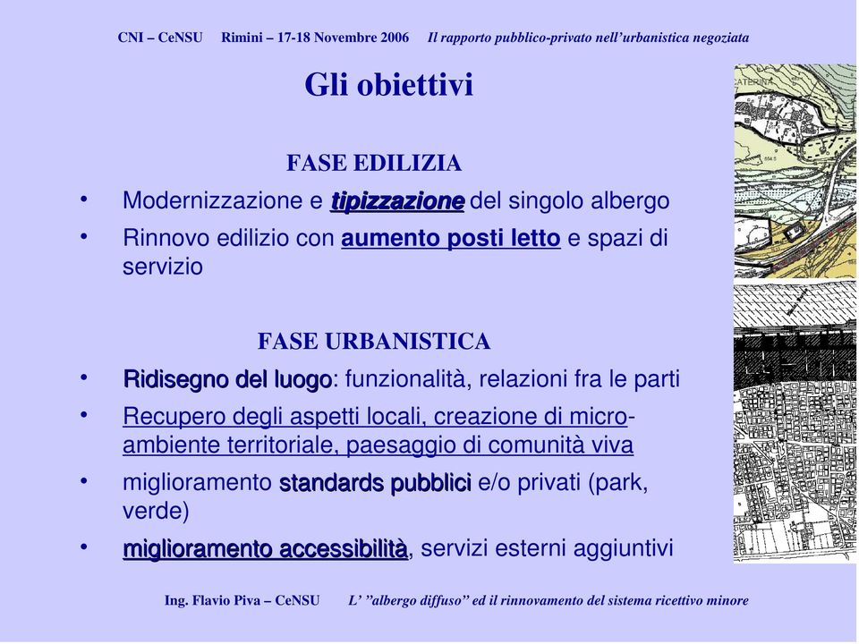 le parti Recupero degli aspetti locali, creazione di microambiente territoriale, paesaggio di comunità