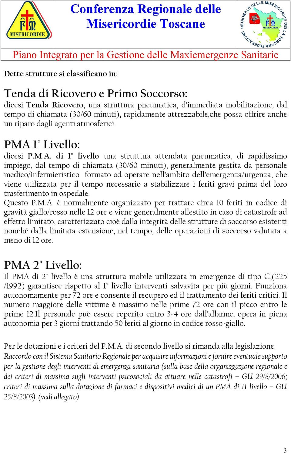 1 Livello: dicesi P.M.A.