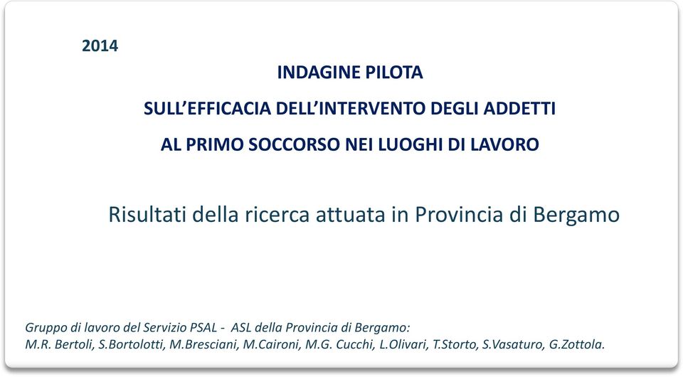 di lavoro del Servizio PSAL - ASL della Provincia di Bergamo: M.R. Bertoli, S.