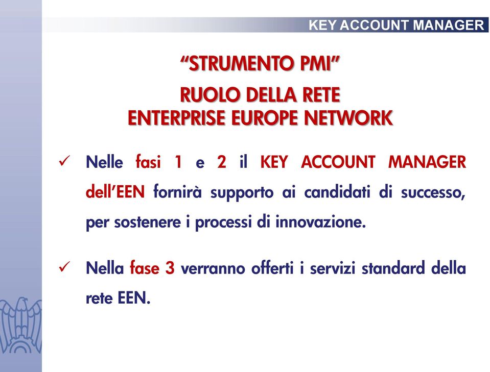 supporto ai candidati di successo, per sostenere i processi di