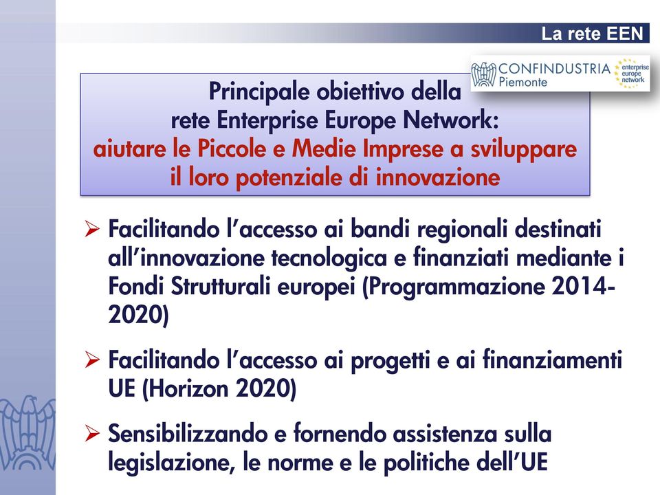 tecnologica e finanziati mediante i Fondi Strutturali europei (Programmazione 2014-2020) Facilitando l accesso ai