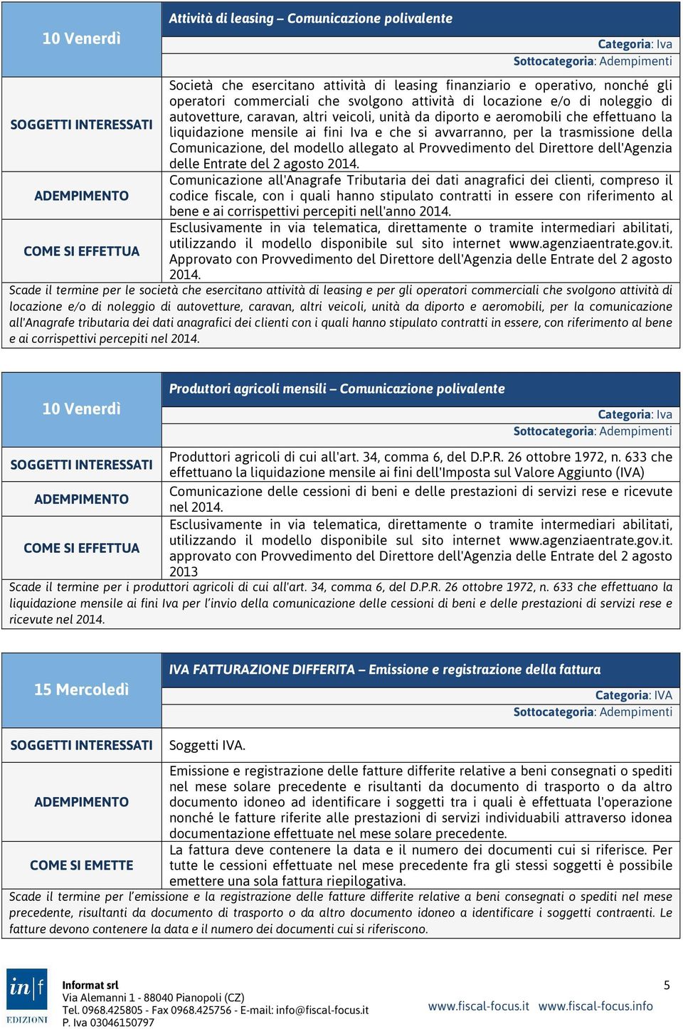 trasmissione della Comunicazione, del modello allegato al Provvedimento del Direttore dell'agenzia delle Entrate del 2 agosto 2014.