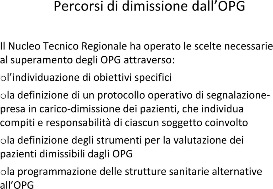 carico-dimissione dei pazienti, che individua compiti e responsabilità di ciascun soggetto coinvolto ola definizione