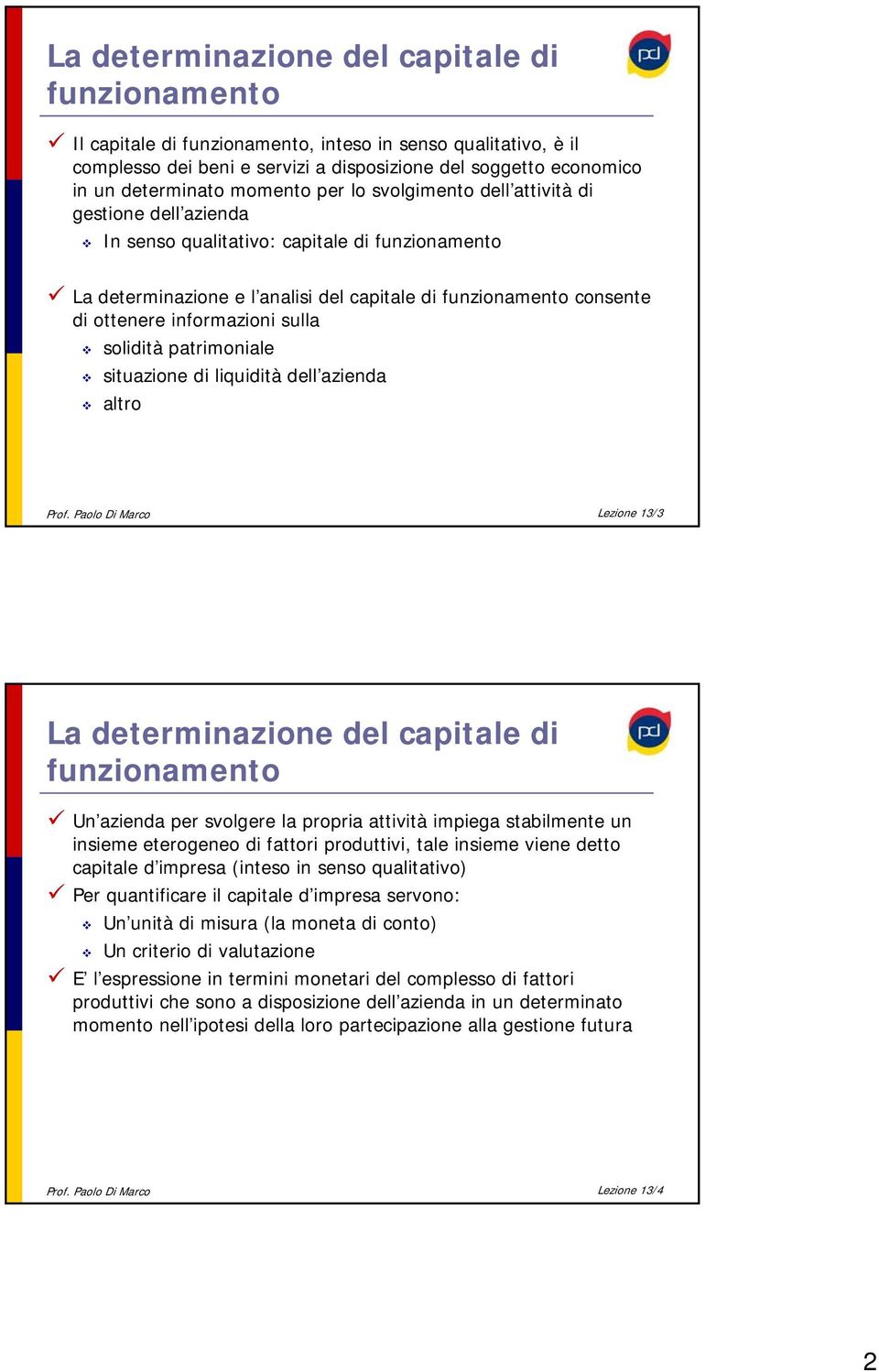 informazioni sulla solidità patrimoniale situazione di liquidità dell azienda altro Prof.