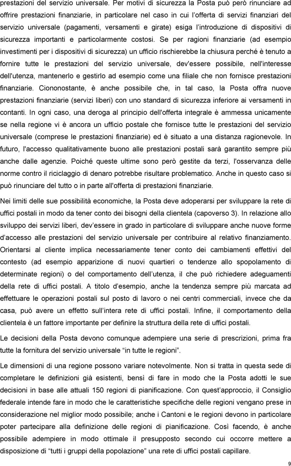 e girate) esiga l introduzione di dispositivi di sicurezza importanti e particolarmente costosi.