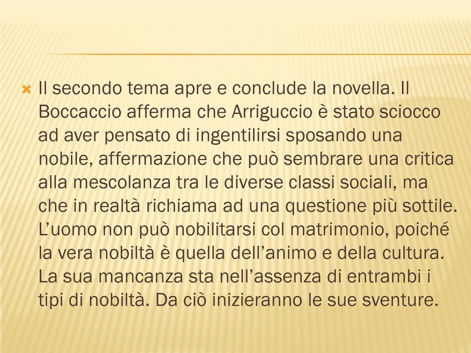 può sembrare una critica alla mescolanza tra le diverse classi sociali, ma che in realtà richiama ad una questione più