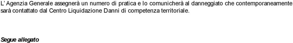 contemporaneamente sarà contattato dal Centro