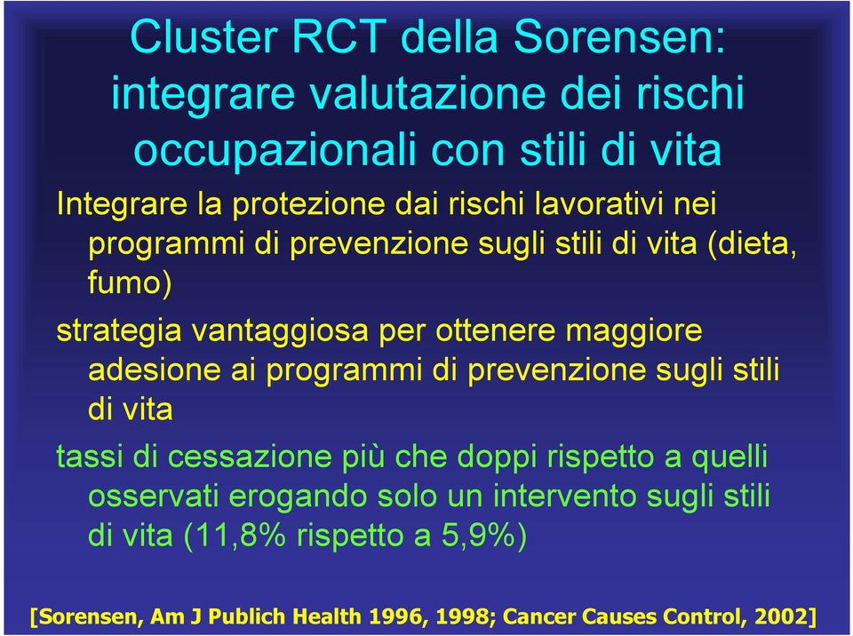 adesione ai programmi di prevenzione sugli stili di vita tassi di cessazione più che doppi rispetto a quelli osservati