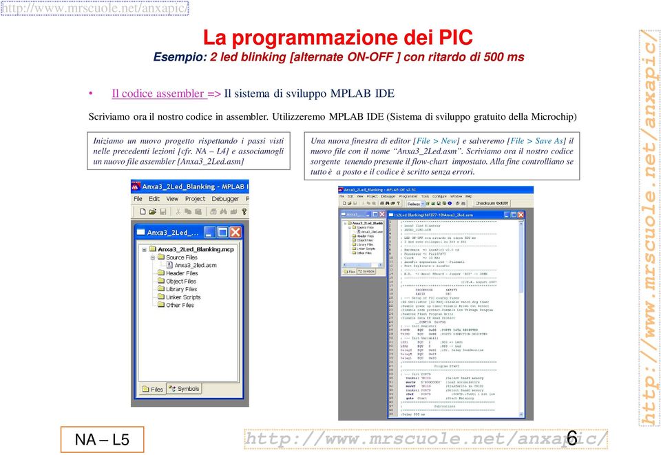 [cfr. NA L4] e associamogli un nuovo file assembler [Anxa3_2Led.