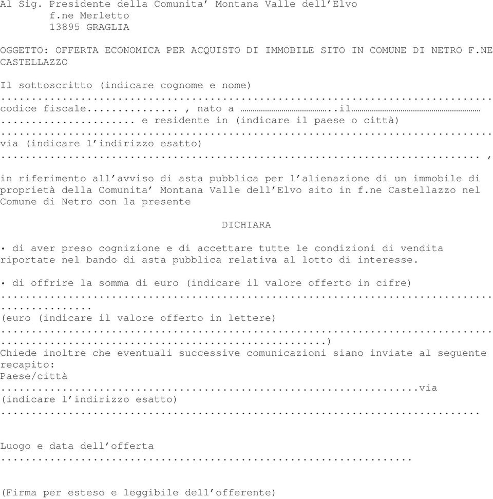 .., in riferimento all avviso di asta pubblica per l alienazione di un immobile di proprietà della Comunita Montana Valle dell Elvo sito in f.