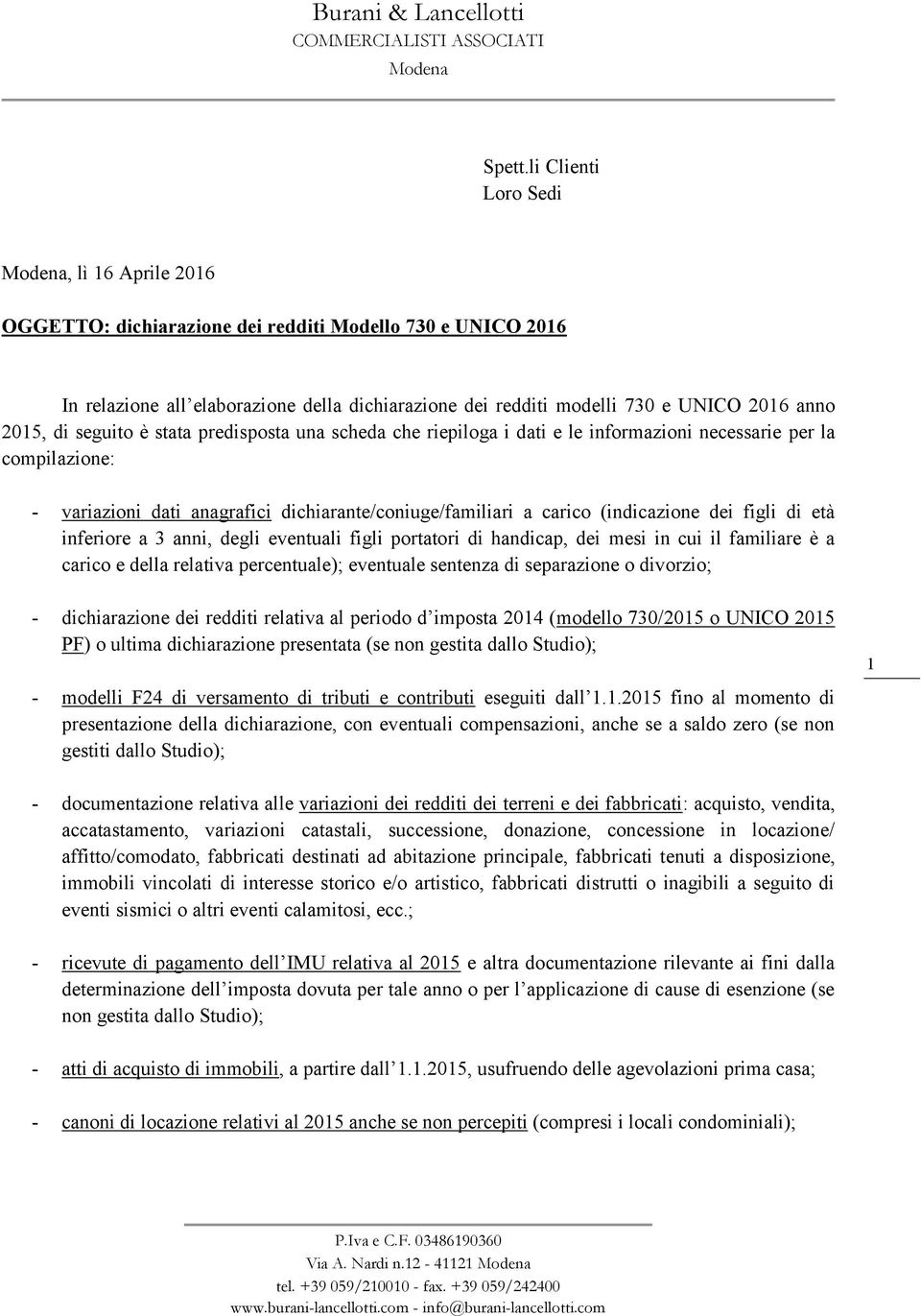 di seguito è stata predisposta una scheda che riepiloga i dati e le informazioni necessarie per la compilazione: variazioni dati anagrafici dichiarante/coniuge/familiari a carico (indicazione dei