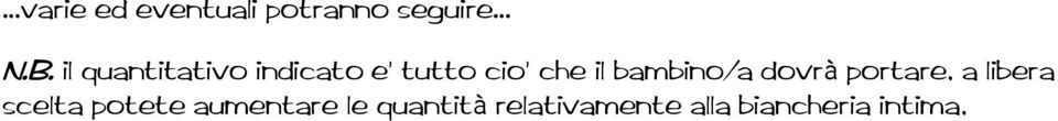 bambino/a dovrà portare, a libera scelta potete