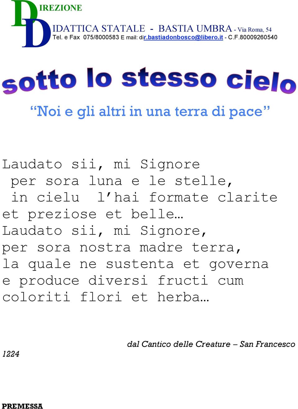 80009260540 Noi e gli altri in una terra di pace Laudato sii, mi Signore per sora luna e le stelle, in cielu l hai