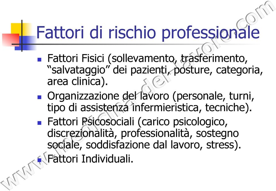 Organizzazione del lavoro (personale, turni, tipo di assistenza infermieristica, tecniche).