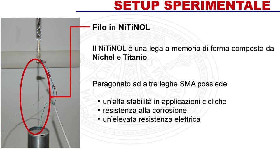 Paragonato ad altre leghe SMA possiede: un alta stabilità in