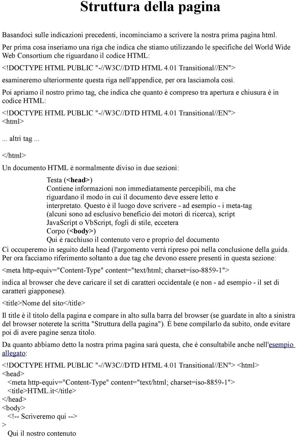 01 Transitional//EN"> esamineremo ulteriormente questa riga nell'appendice, per ora lasciamola così.