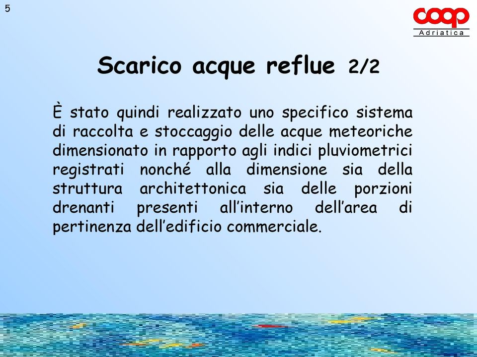 pluviometrici registrati nonché alla dimensione sia della struttura architettonica