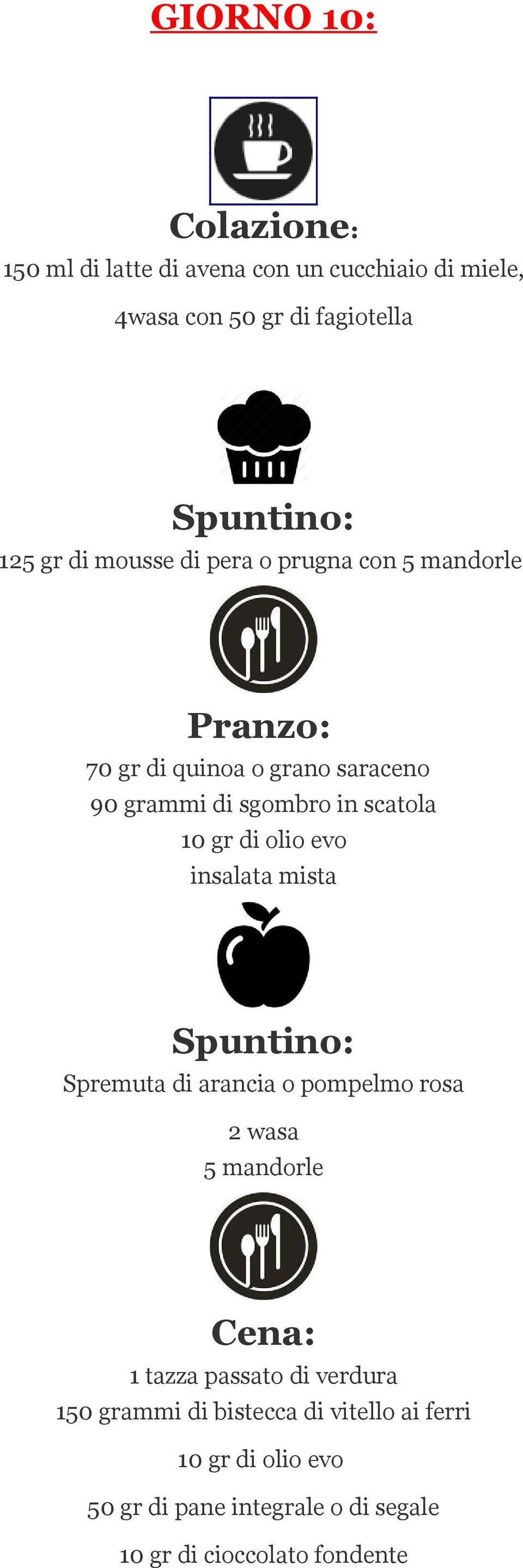 evo insalata mista Spremuta di arancia o pompelmo rosa 2 wasa 5 mandorle 1 tazza passato di verdura 150 grammi