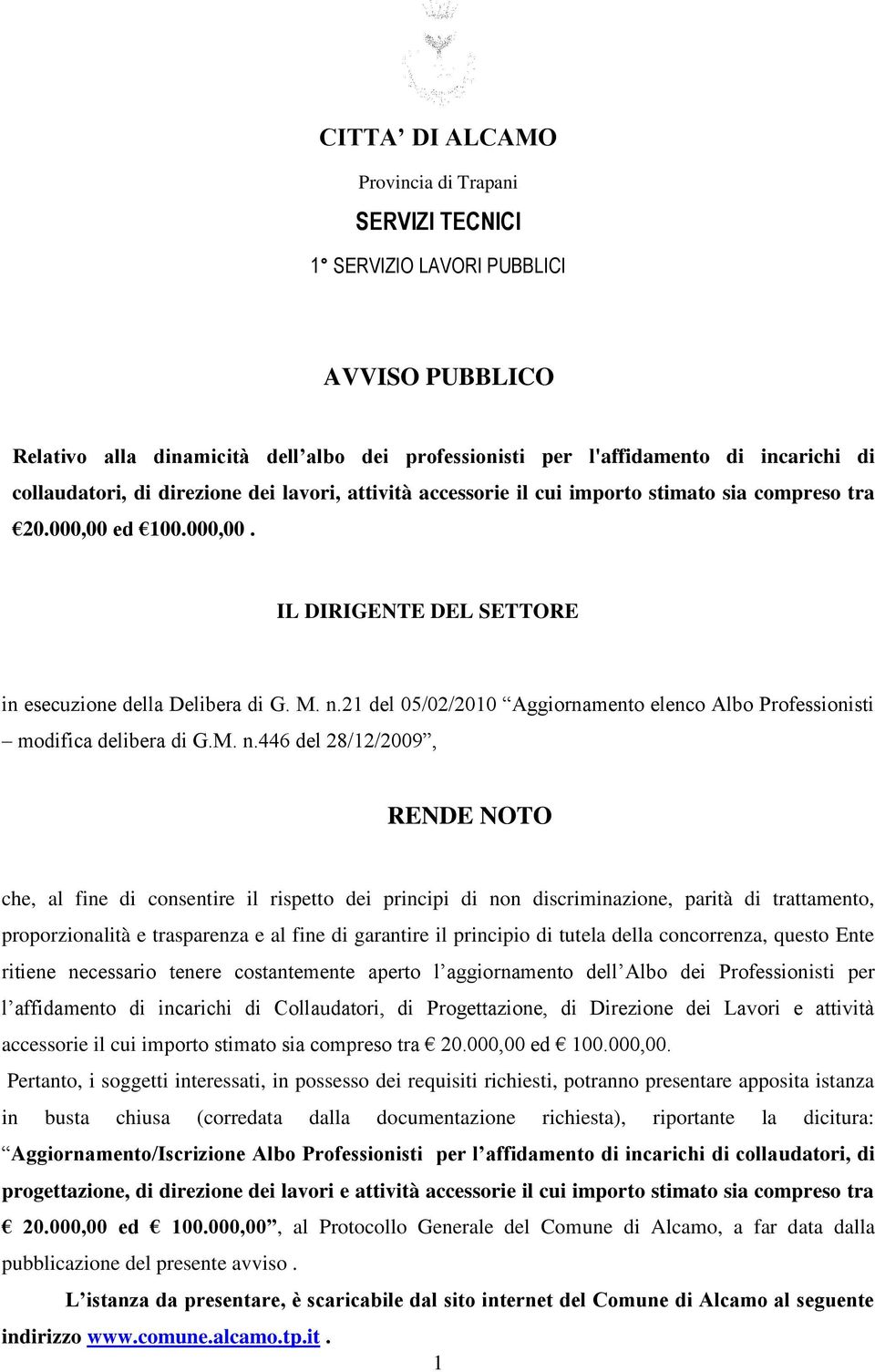 21 del 05/02/2010 Aggiornamento elenco Albo Professionisti modifica delibera di G.M. n.