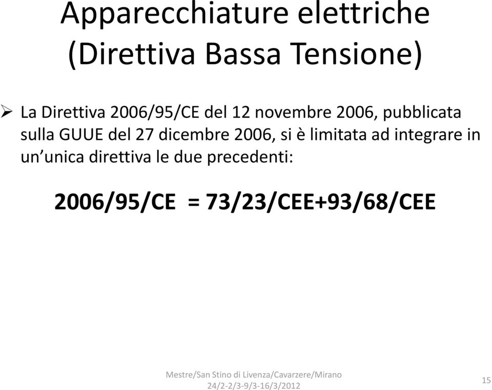 GUUE del 27 dicembre 2006, si è limitata ad integrare in un