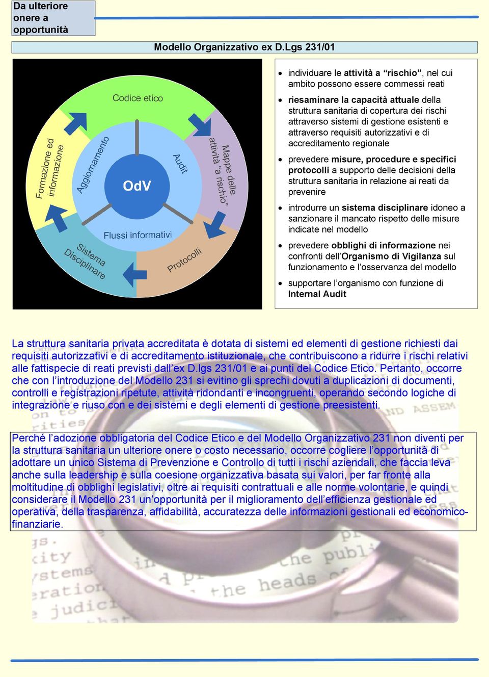 gestione esistenti e attraverso requisiti autorizzativi e di accreditamento regionale prevedere misure, procedure e specifici protocolli a supporto delle decisioni della struttura sanitaria in