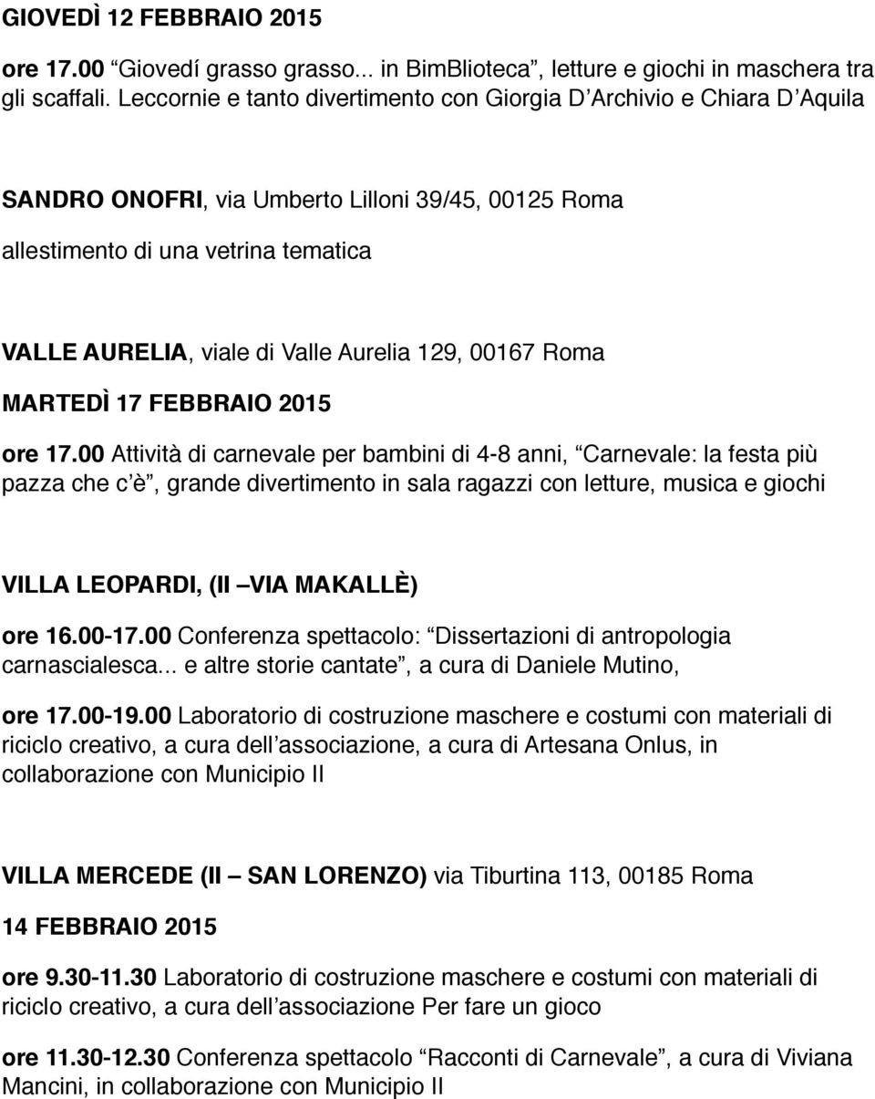 129, 00167 Roma MARTEDÌ 17 FEBBRAIO 2015 ore 17.