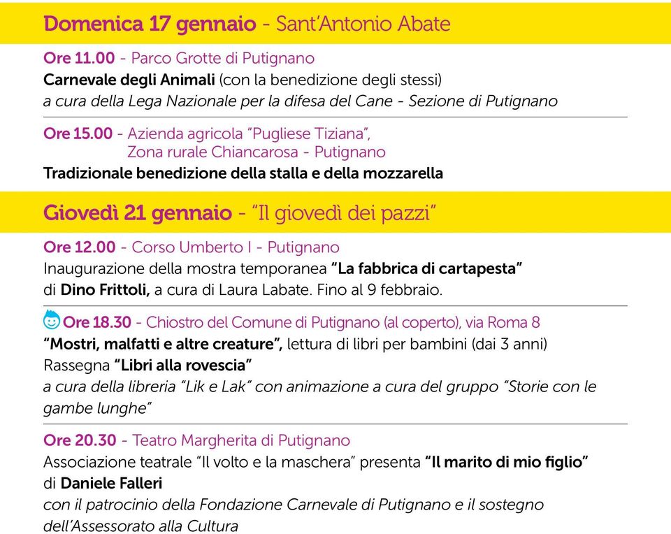 00 - Azienda agricola Pugliese Tiziana, Zona rurale Chiancarosa - Putignano Tradizionale benedizione della stalla e della mozzarella Giovedì 21 gennaio - Il giovedì dei pazzi Ore 12.