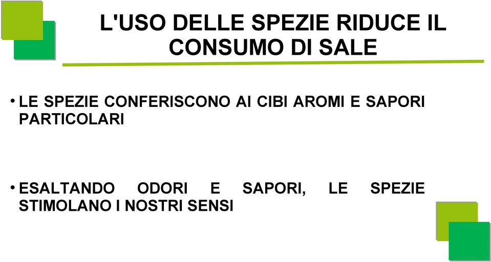 AROMI E SAPORI PARTICOLARI ESALTANDO