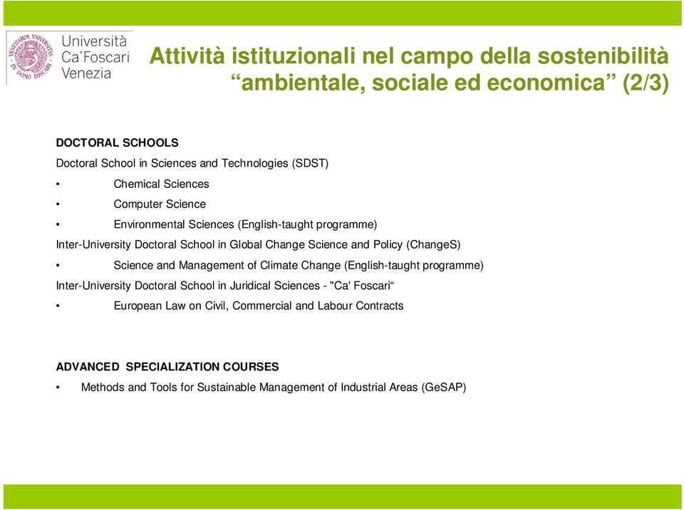 Policy (ChangeS) Science and Management of Climate Change (English-taught programme) Inter-University Doctoral School in Juridical Sciences - "Ca' Foscari