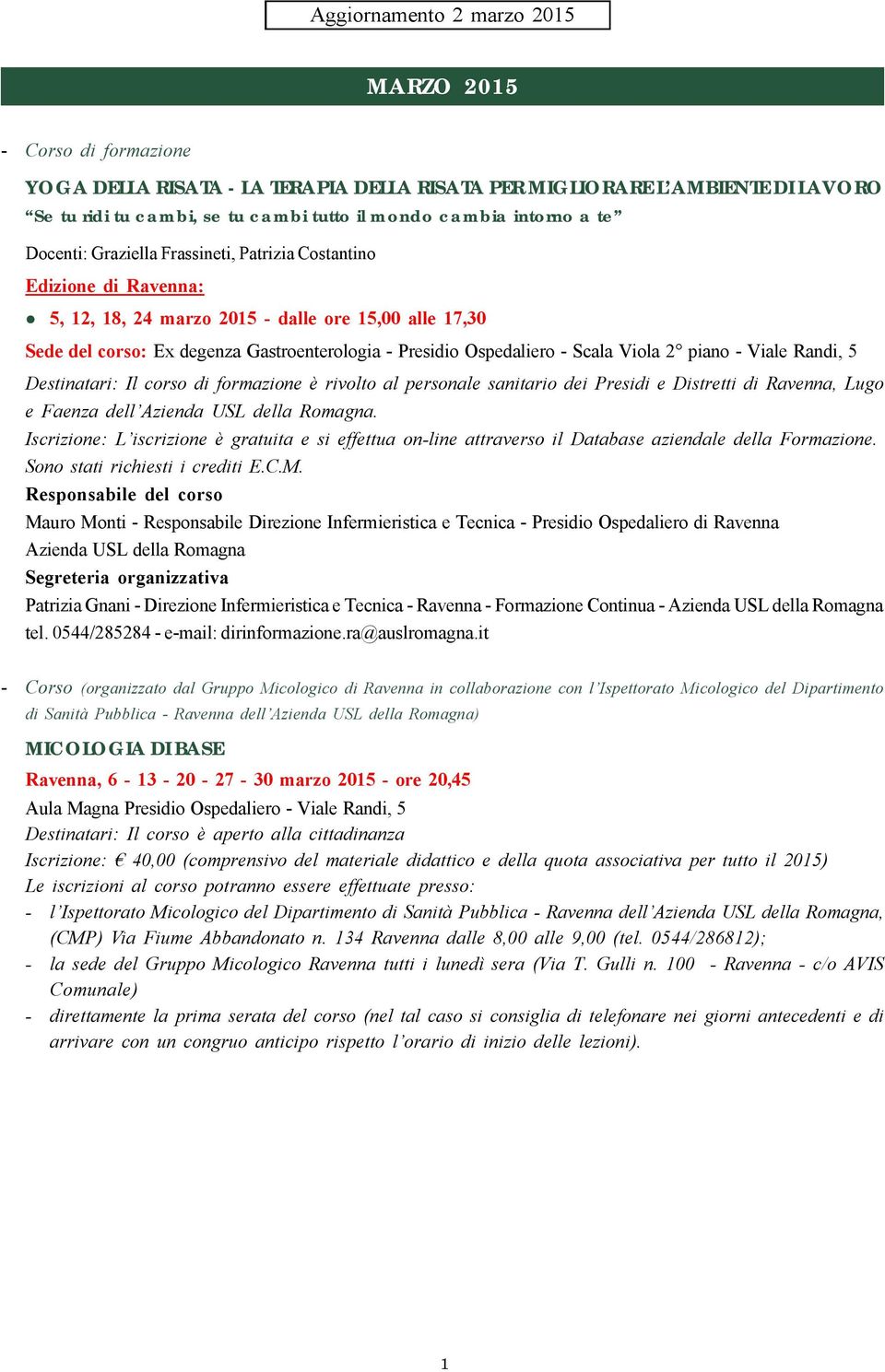 Patrizia Gnani - Direzione Infermieristica e Tecnica - Ravenna - Formazione Continua - - Corso (organizzato dal Gruppo Micologico di Ravenna in collaborazione con l Ispettorato Micologico del