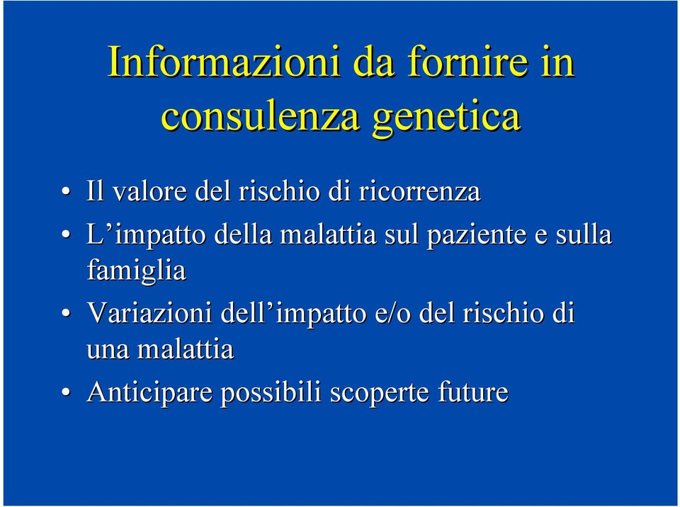 paziente e sulla famiglia Variazioni dell impatto e/o del