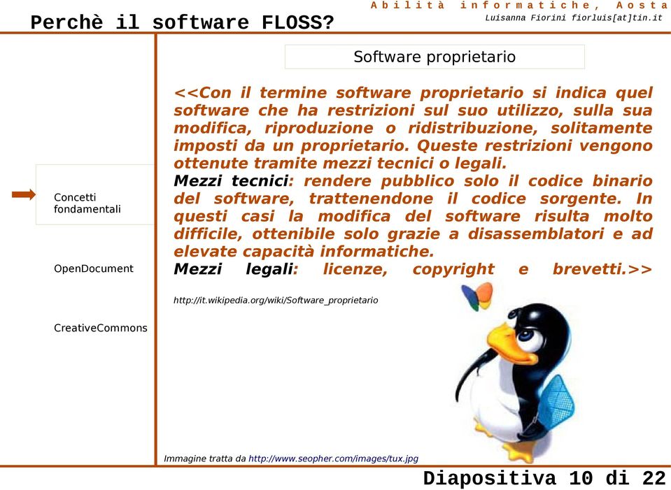 Mezzi tecnici: rendere pubblico solo il codice binario del software, trattenendone il codice sorgente.