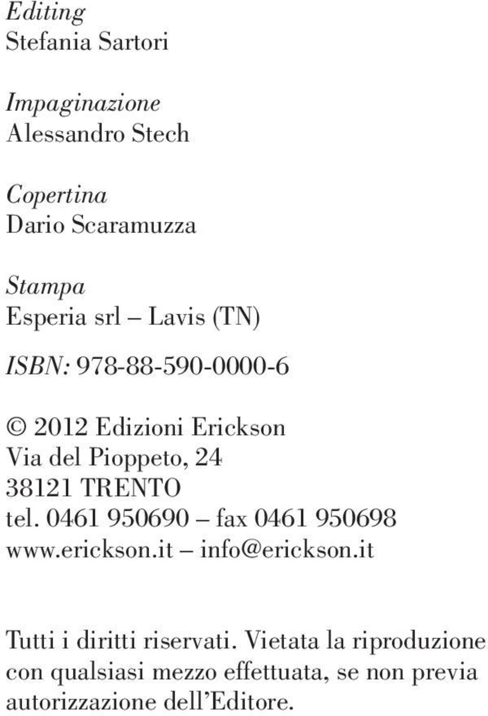 TRENTO tel. 0461 950690 fax 0461 950698 www.erickson.it info@erickson.