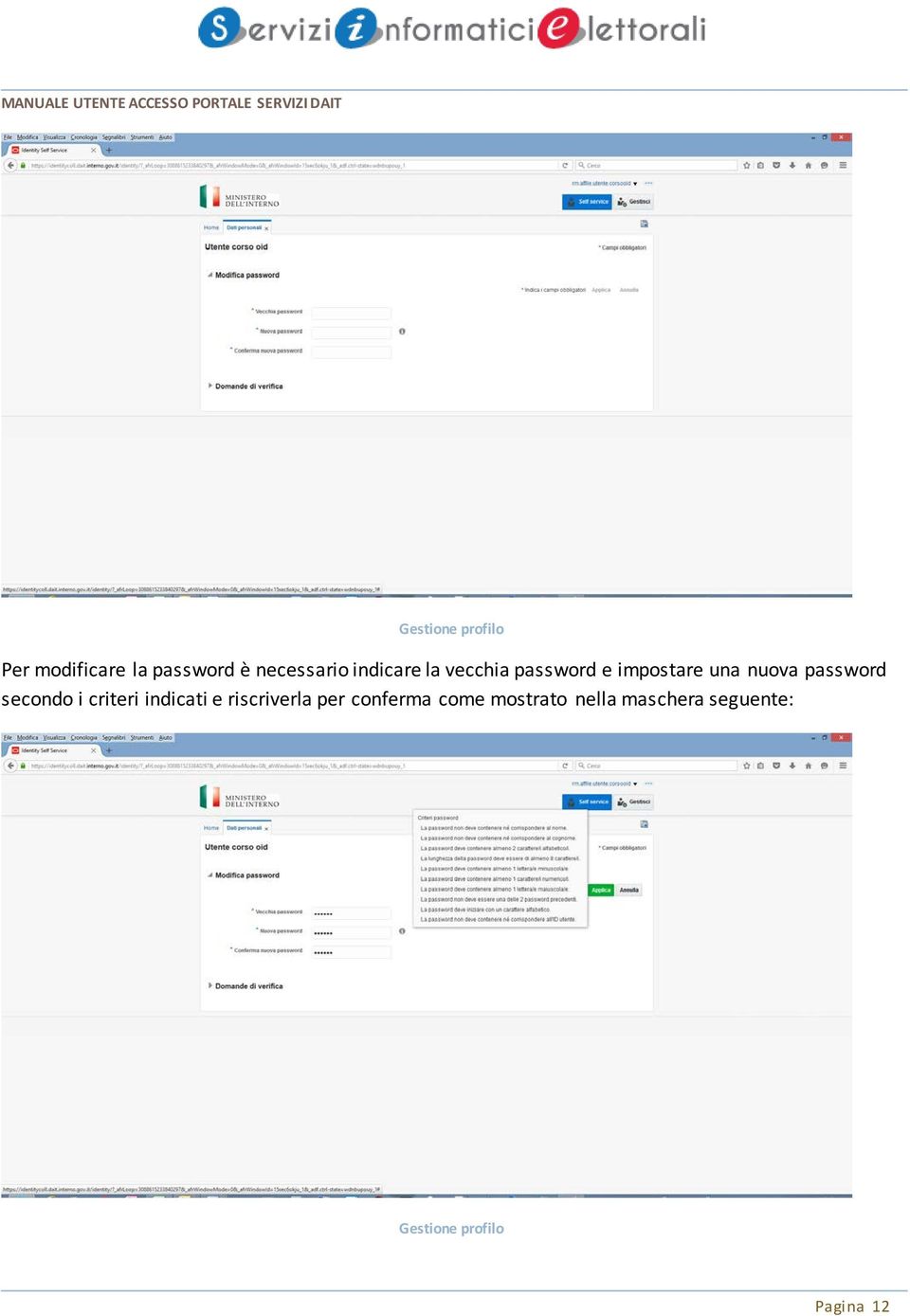 password secondo i criteri indicati e riscriverla per