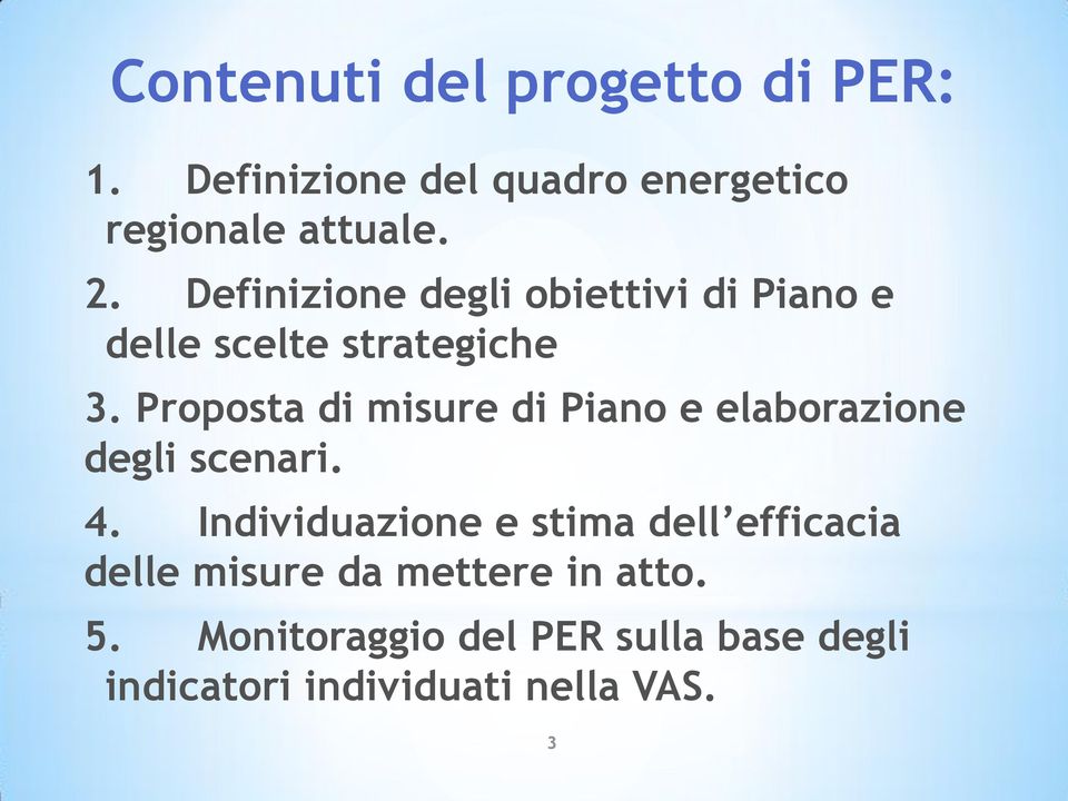 Proposta di misure di Piano e elaborazione degli scenari. 4.