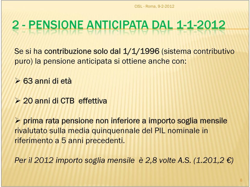 inferiore a importo soglia mensile rivalutato sulla media quinquennale del PIL nominale in