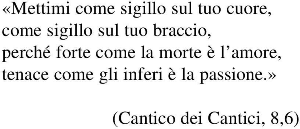 la morte è l amore, tenace come gli inferi