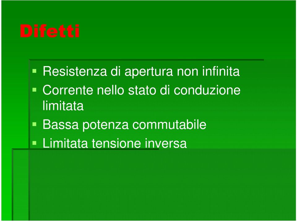 conduzione limitata Bassa potenza