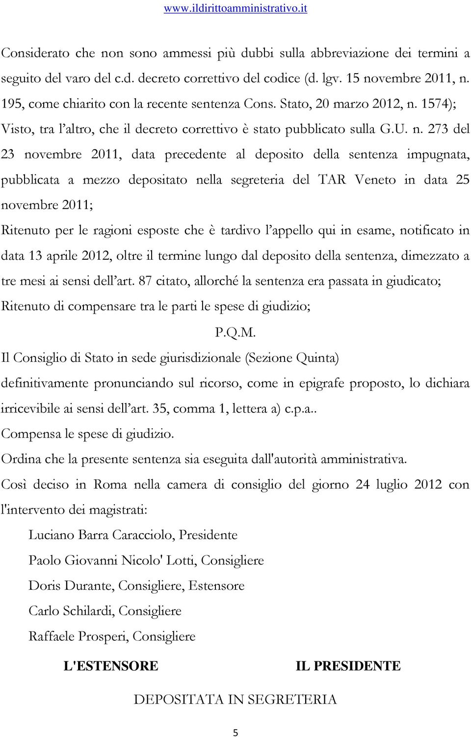 1574); Visto, tra l altro, che il decreto correttivo è stato pubblicato sulla G.U. n.