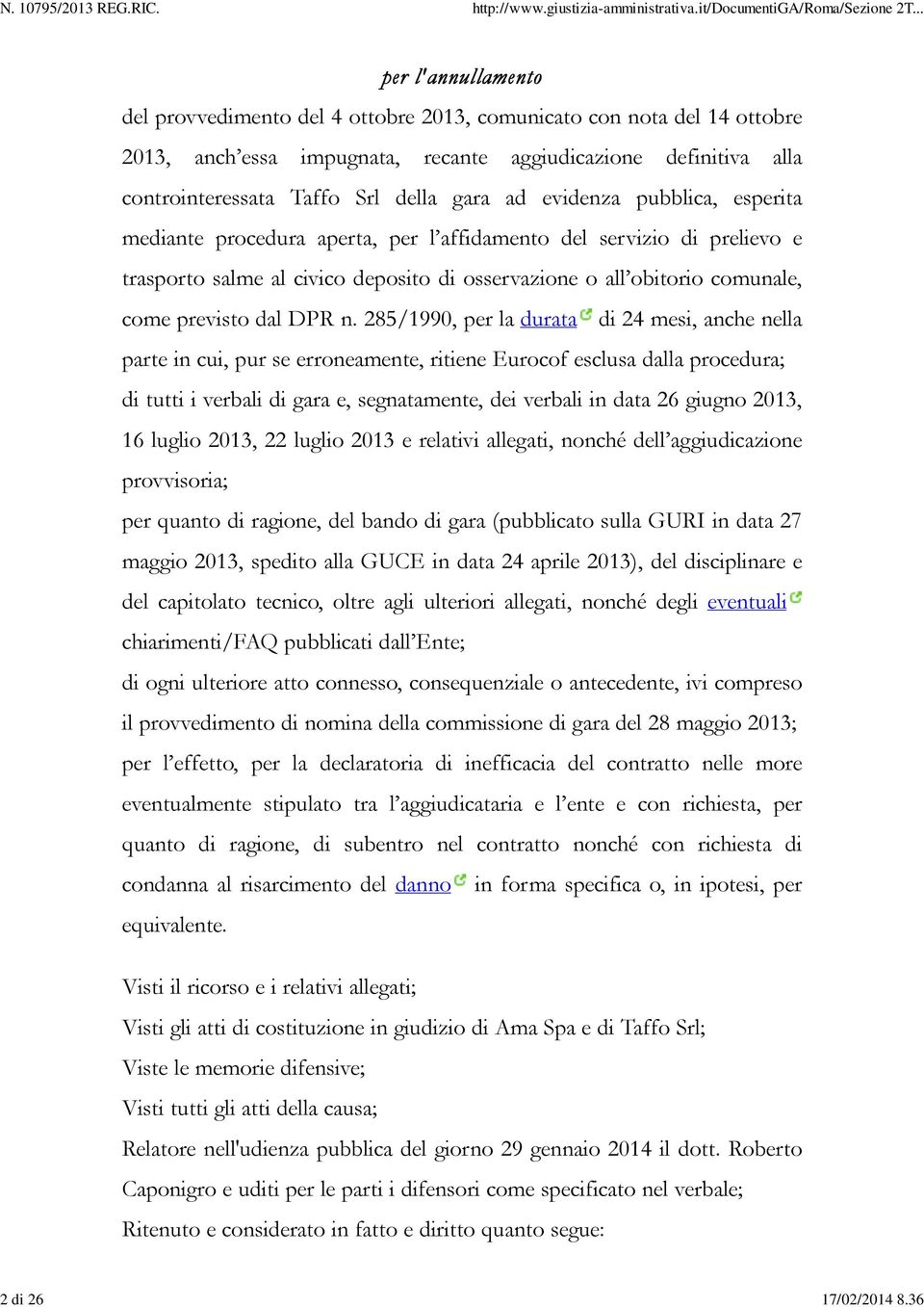 ad evidenza pubblica, esperita mediante procedura aperta, per l affidamento del servizio di prelievo e trasporto salme al civico deposito di osservazione o all obitorio comunale, come previsto dal