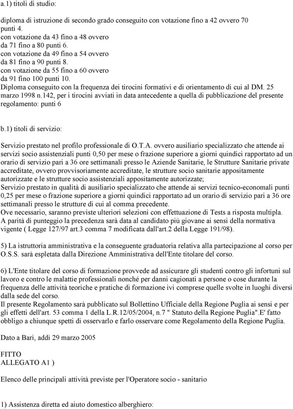 Diploma conseguito con la frequenza dei tirocini formativi e di orientamento di cui al DM. 25 marzo 1998 n.