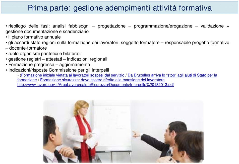 registri attestati indicazioni regionali Formazione pregressa aggiornamento Indicazioni/risposte Commissione per gli Interpelli (Formazione iniziale vietata ai lavoratori sospesi dal servizio / Da