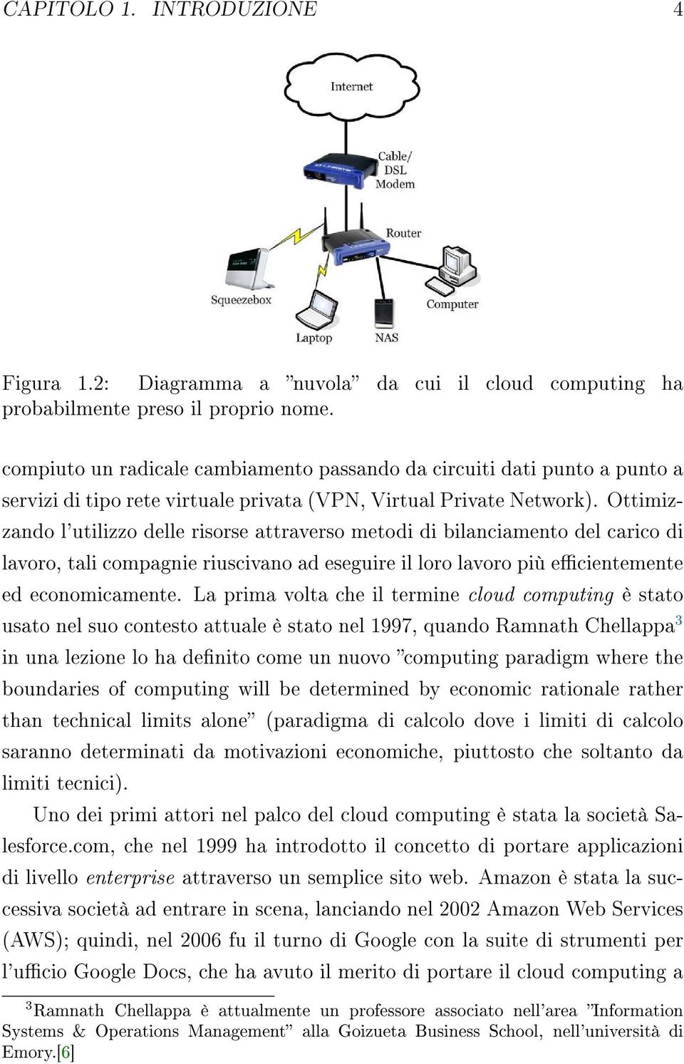 Ottimizzando l'utilizzo delle risorse attraverso metodi di bilanciamento del carico di lavoro, tali compagnie riuscivano ad eseguire il loro lavoro più ecientemente ed economicamente.