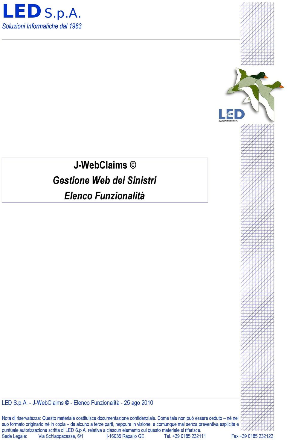 esplicita e puntuale autorizzazione scritta di LED S.p.A. relativa a ciascun elemento cui questo materiale si riferisce.