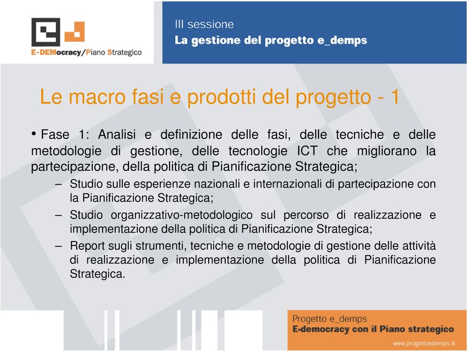 la Pianificazione Strategica; Studio organizzativo-metodologico sul percorso di realizzazione e implementazione della politica di Pianificazione