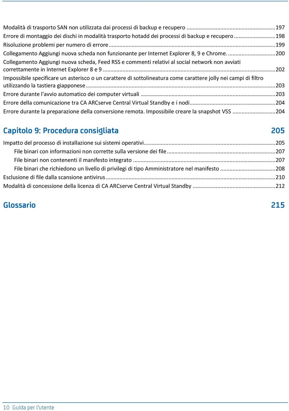 ... 200 Collegamento Aggiungi nuova scheda, Feed RSS e commenti relativi al social network non avviati correttamente in Internet Explorer 8 e 9.